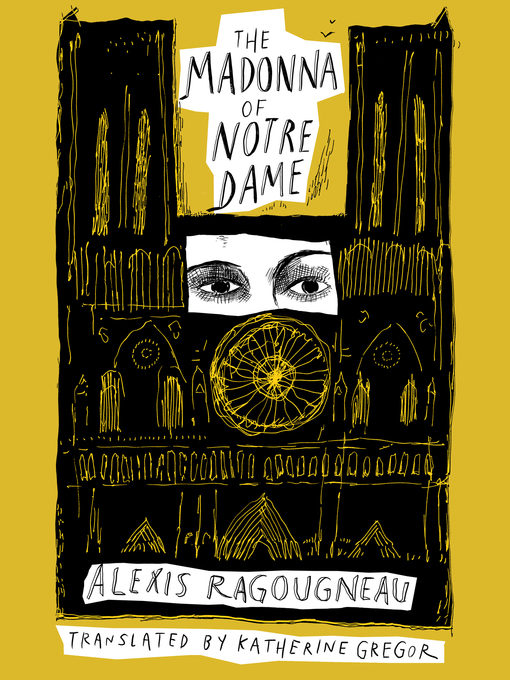 Title details for The Madonna of Notre Dame by Alexis Ragougneau - Available